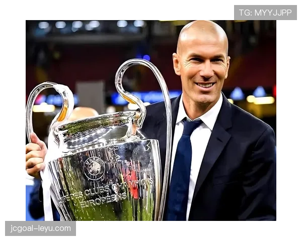 齐达内执教风格解析：战术灵活多变与心理韧性铸就冠军基因